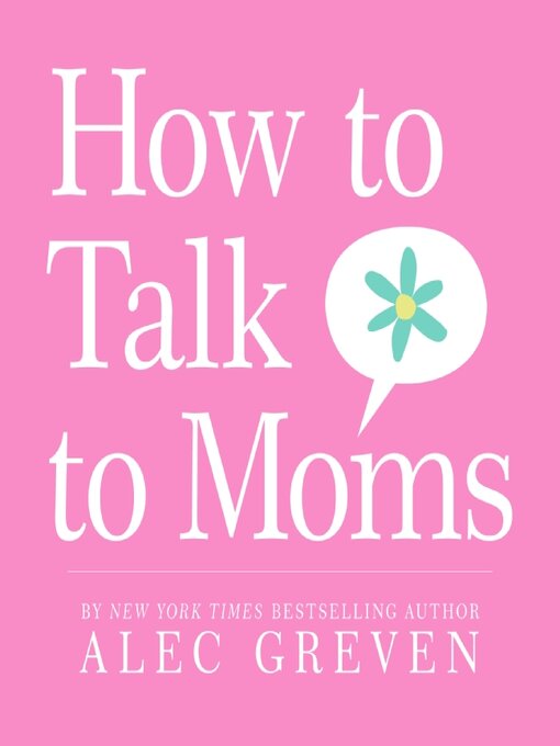 Title details for How to Talk to Moms by Alec Greven - Available